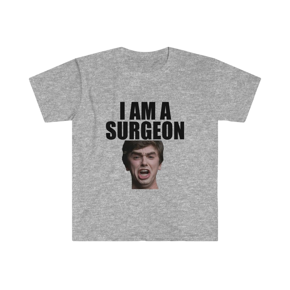 Funny Meme TShirt, Good I AM a SURGEON Doctor Trend Tee, Gift Shirt - 5.jpg