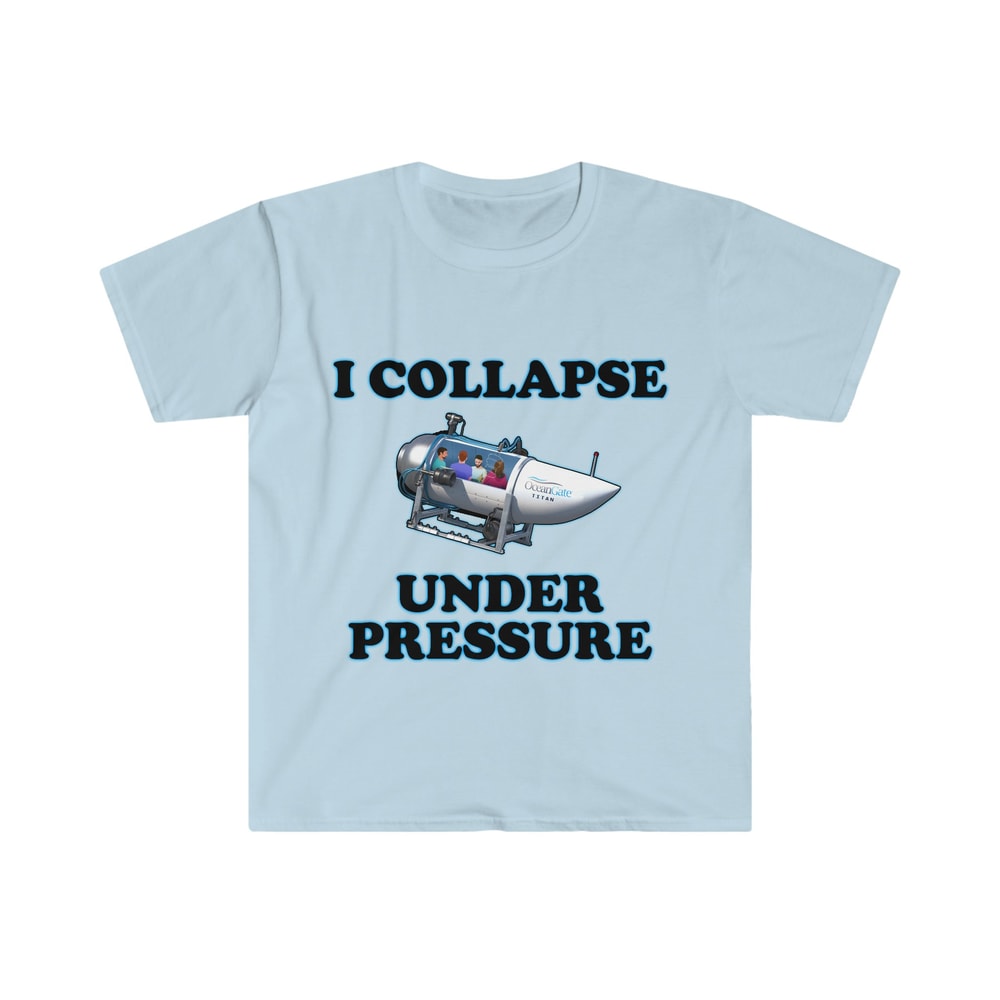 Funny Meme TShirt, I Collapse Under Pressure Dark Humor Tee, Gift Shirt - 4.jpg