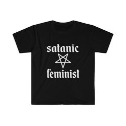 funny meme tshirt, satanic feminist joke tee, gift shirt