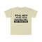 Funny Oddly Specific TShirt - Real Men Make Your Panties Wet NOT Your Eyes Meme Tee - 3.jpg