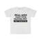 Funny Oddly Specific TShirt - Real Men Make Your Panties Wet NOT Your Eyes Meme Tee - 4.jpg