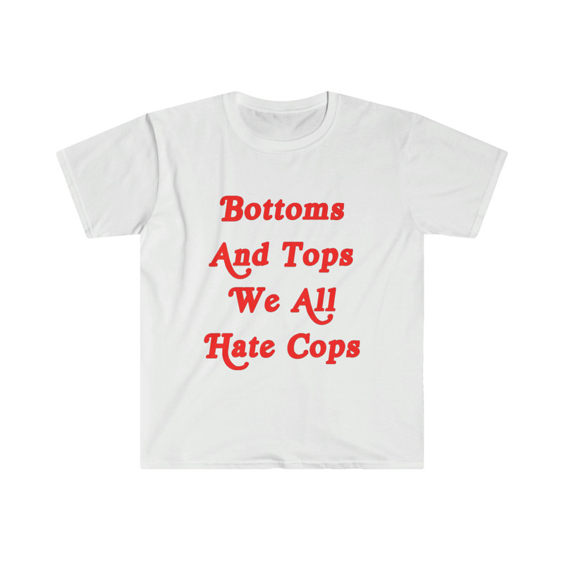 Funny Y2K LGBTQ White TShirt - Bottoms and Tops We All Hate Cops 2000's Style Meme Tee - Gift Shirt - 1.jpg