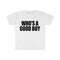 Funny Y2K Meme TShirt, WHO'S a GOOD Boy 2000's Style Sassy Tee, Gift Shirt - 5.jpg