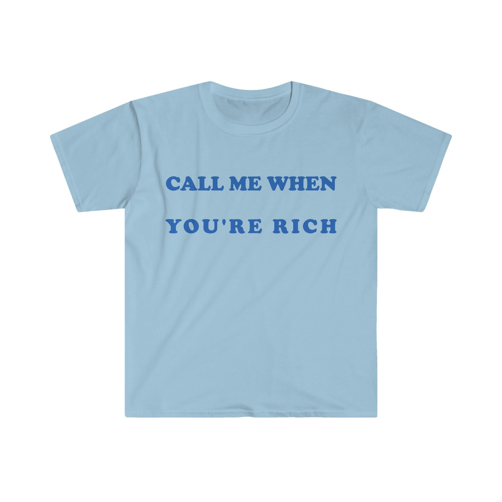 Funny Y2K Style TShirt - Call Me When You're Rich 2000's Celebrity Inspired Meme Tee - Gift Shirt for Her - 4.jpg