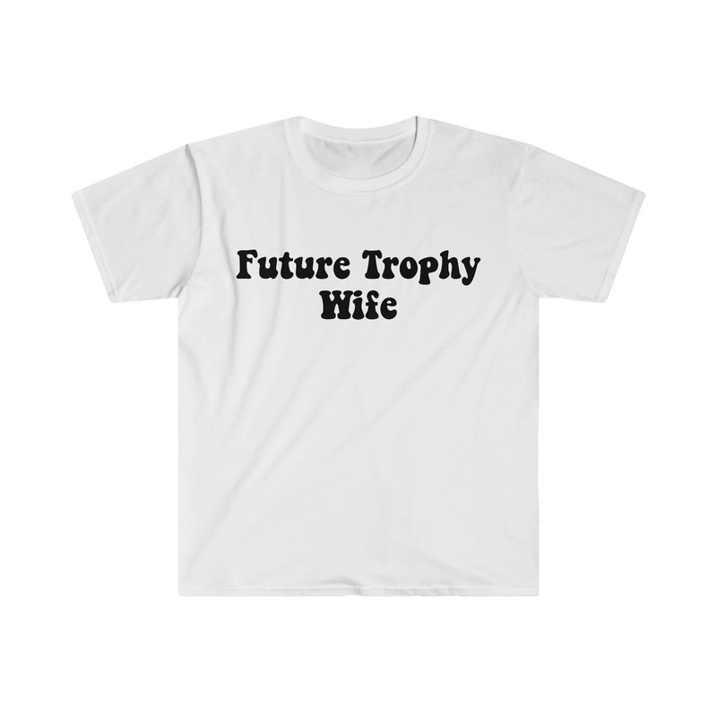 Funny Y2K TShirt - FUTURE TROPHY Wife 2000's Celebrity Style Meme Tee - Gift Shirt - 4.jpg