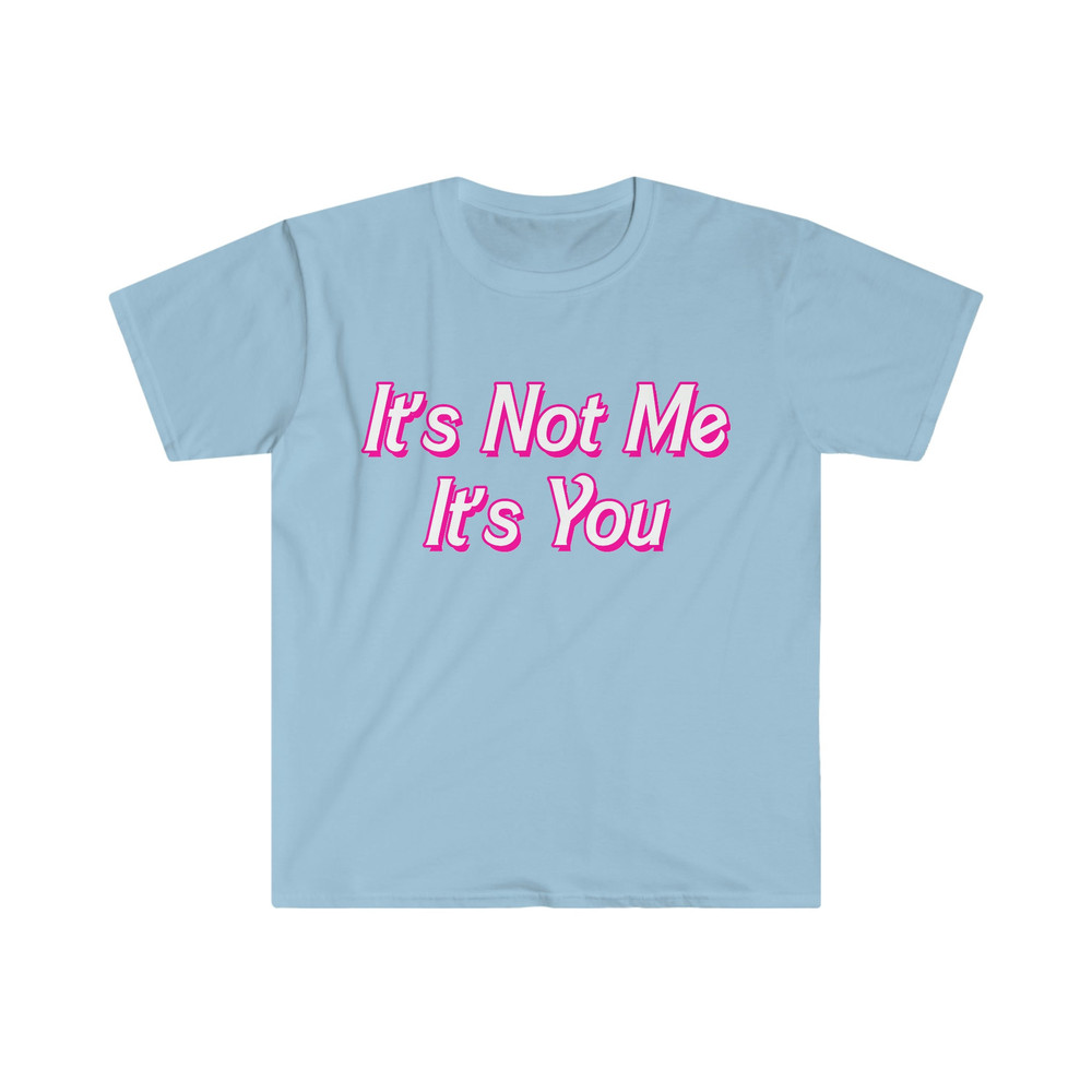 Funny Y2K TShirt - It's Not Me It's YOU 2000's Celebrity Style Sassy Meme Tee - Gift Shirt - 3.jpg