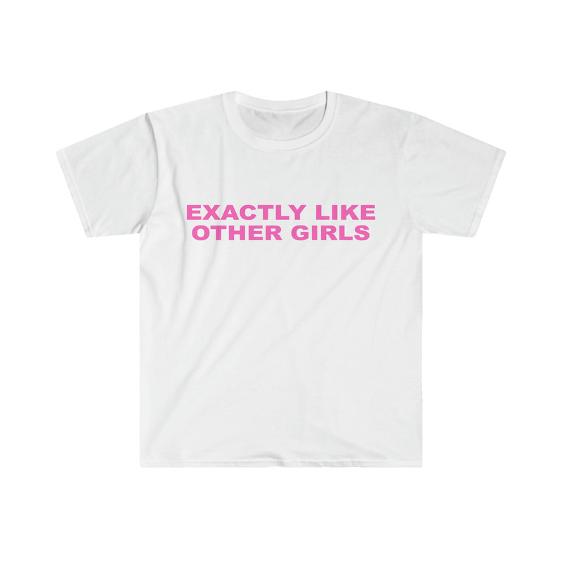 Funny Y2K TShirt, Exactly Like Other Girls 2000's Style Meme Tee, Gift Shirt - 1.jpg