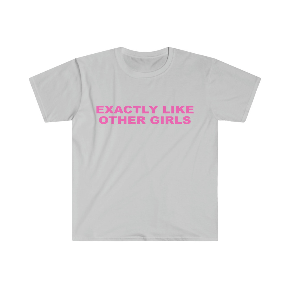 Funny Y2K TShirt, Exactly Like Other Girls 2000's Style Meme Tee, Gift Shirt - 3.jpg