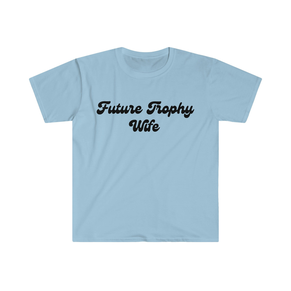 Funny Y2K TShirt, FUTURE TROPHY Wife 2000's Style Sassy Meme Tee, Gift Shirt For Her - 3.jpg