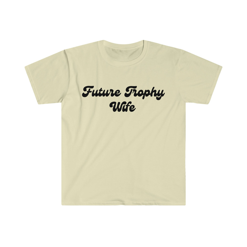 Funny Y2K TShirt, FUTURE TROPHY Wife 2000's Style Sassy Meme Tee, Gift Shirt For Her - 4.jpg