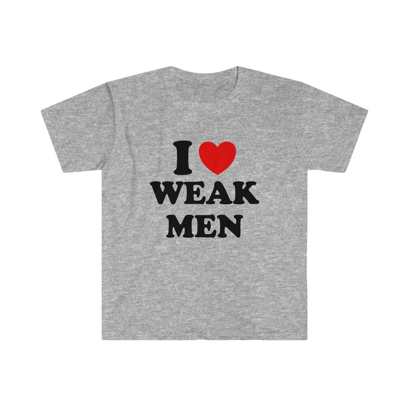 Funny Y2K TShirt, I Love  Heart Weak Men Sassy Meme Tee, Gift Shirt - 5.jpg