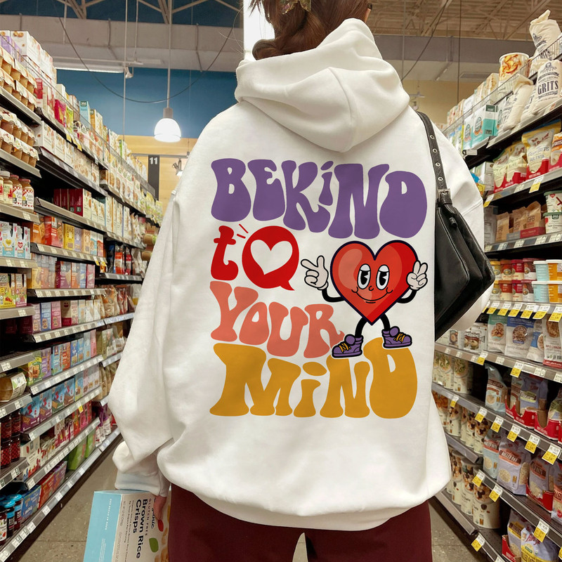 Be Kind To Your Mind Mental Health Sweatshirt, Mental Health Shirt VSCO Hoodie, Y2k Hoodie, Self Care Sweatshirt, Words On The Back - 1.jpg