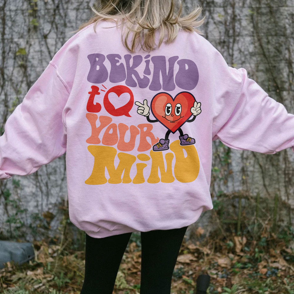 Be Kind To Your Mind Mental Health Sweatshirt, Mental Health Shirt VSCO Hoodie, Y2k Hoodie, Self Care Sweatshirt, Words On The Back - 5.jpg