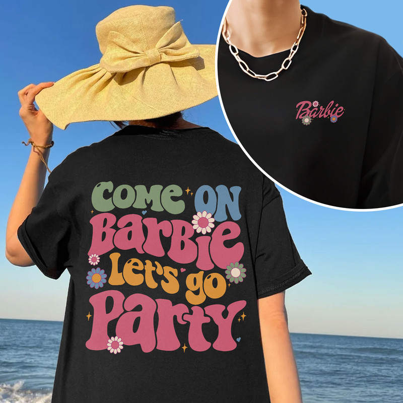 Come On Let's Go Party Shirts, Barbie Movie 2023 Shirt, Party Girls Shirt, Barbie shirt, Barbie Girl, Barbie Squad, VSCO Girl - 6.jpg