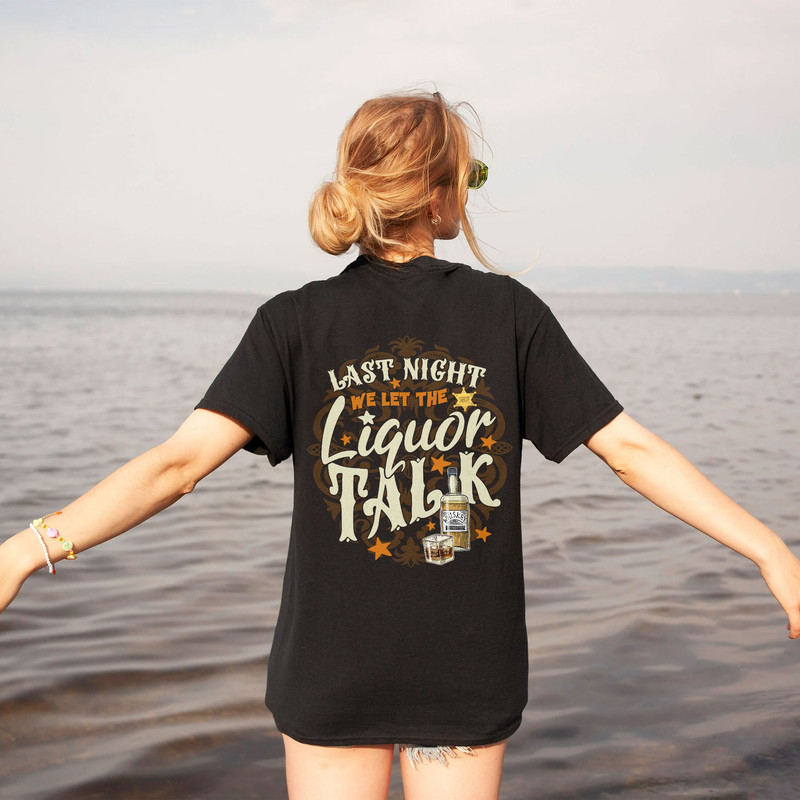 Last Night We Let the Liquor Talk Shirt, Western Country Music, Morgan Wallen Concert Tee, Western Shirt, Retro Last Night, Whisky TShirt - 3.jpg
