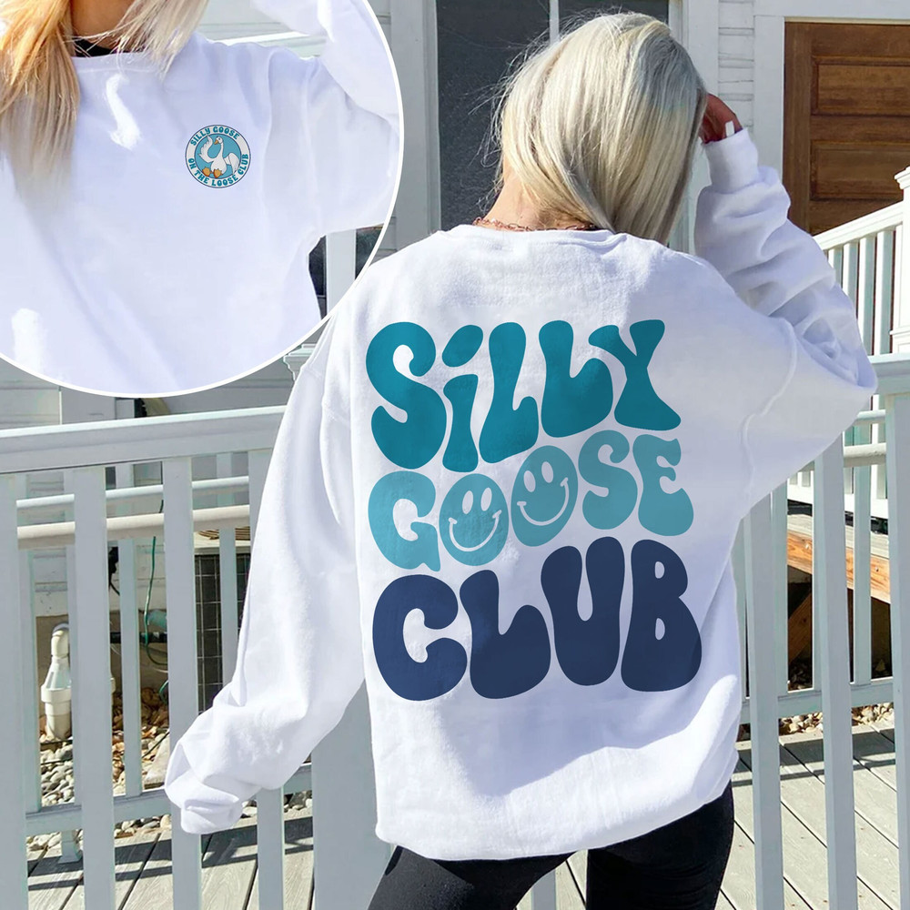 Silly Goose Club Shirt, Funny Silly Goose Shirt, Cute Goose T Shirt, Goose University Sweatshirt, On The Loose Club, VSCO Hoodie - 1.jpg