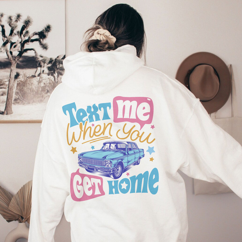 Text Me When You Get Home Shirt, Car Hoodie, Trendy Car Hoodie, Call Me If You Get Lost Shirt, Tumblr Hoodie, VSCO Hoodie, Y2K Shirts - 1.jpg