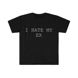 i hate my ex tee