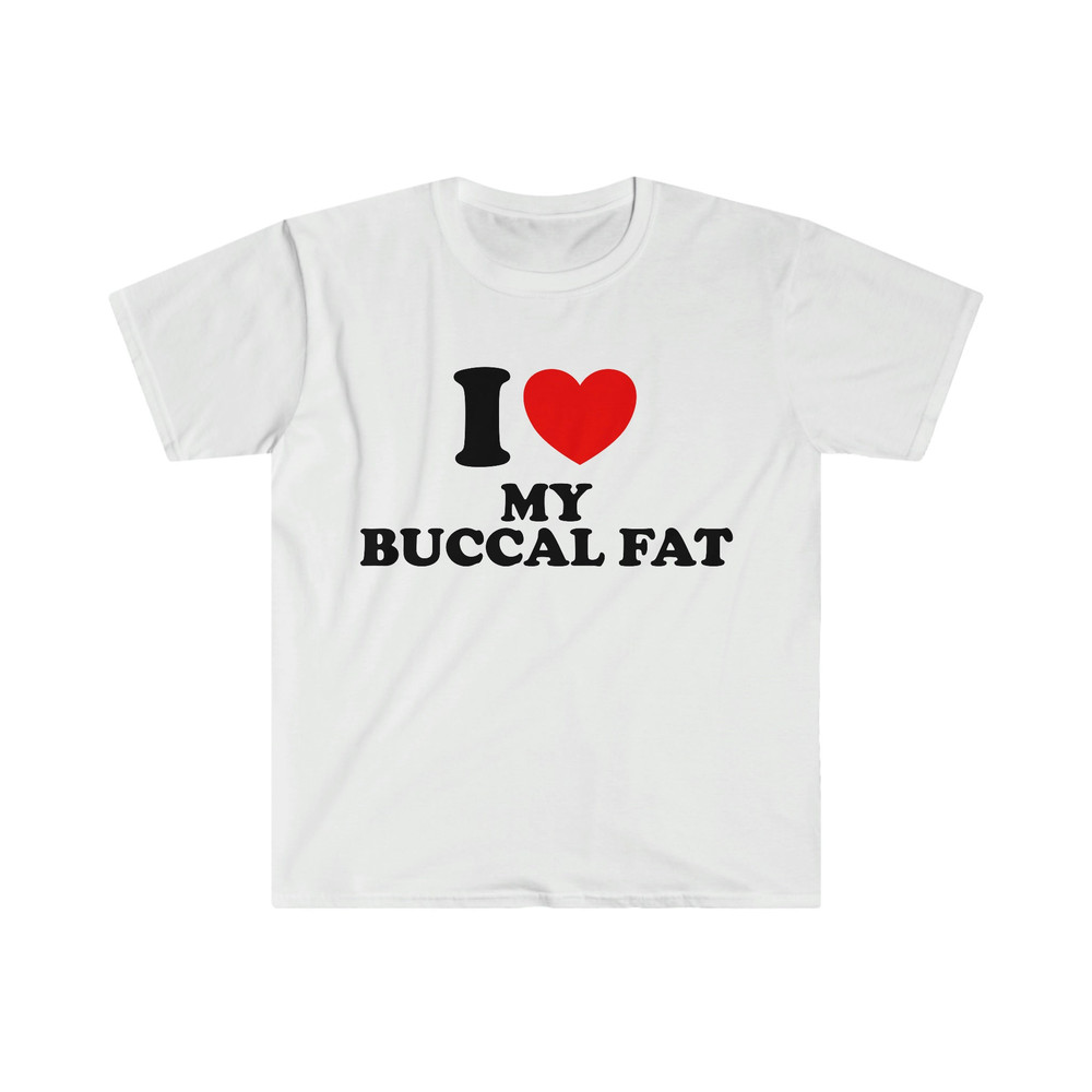 I Heart Love My Buccal Fat Funny Meme Tee Shirt - 1.jpg