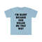 I'm Blunt because God Rolled Me That Way Funny Meme T Shirt - 5.jpg