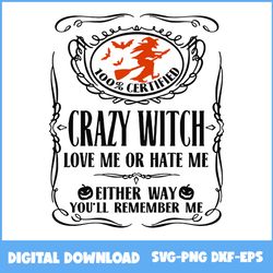 crazy witch svg, crazy witch love me or hate me svg, pumpkin svg, witch svg, halloween svg, png eps dxf digital file
