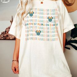 happiest mama on earth comfort colors shirt, disney mom shirt, disney family trip, di