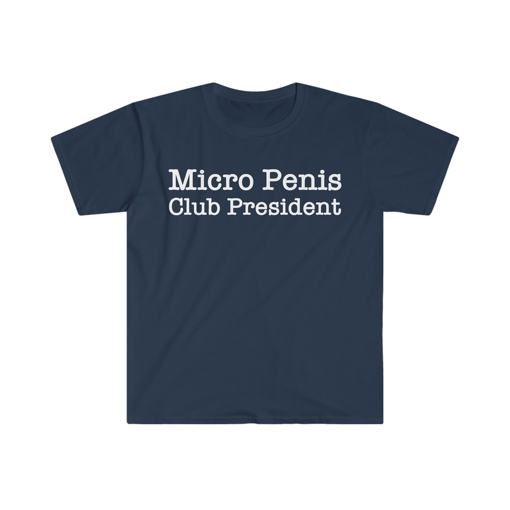 Micro Penis Club President Funny Meme T Shirt - 1.jpg