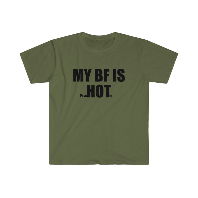 My BF is PsycHOTic Funny Boyfriend Meme Tee Shirt - 3.jpg
