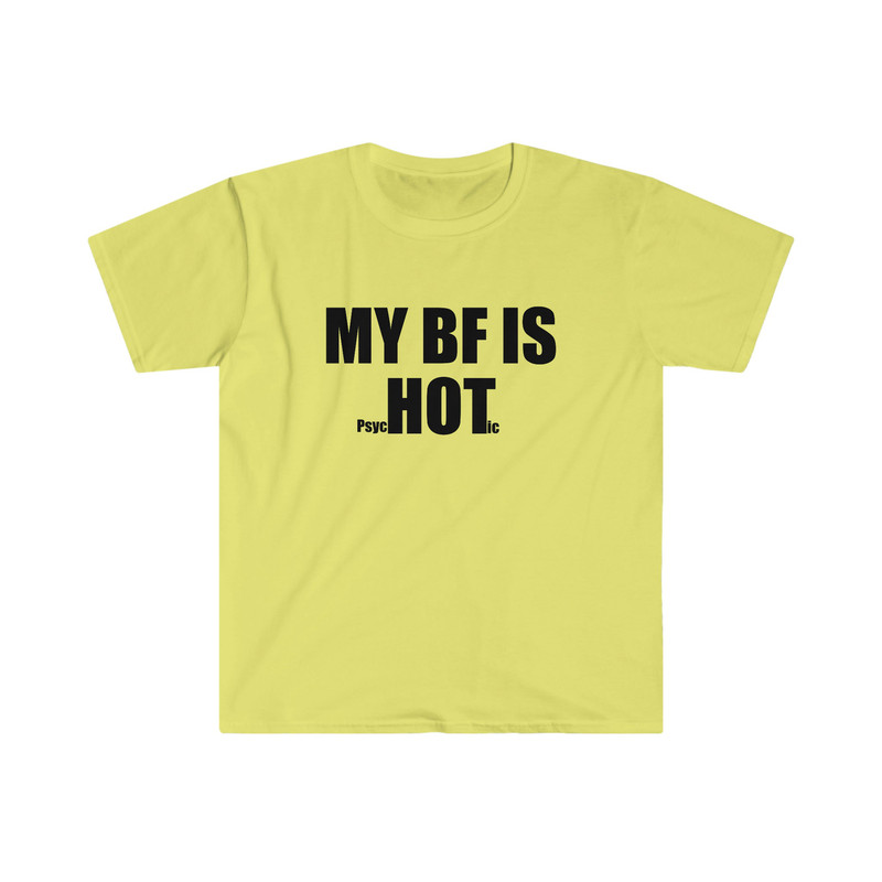 My BF is PsycHOTic Funny Boyfriend Meme Tee Shirt - 4.jpg
