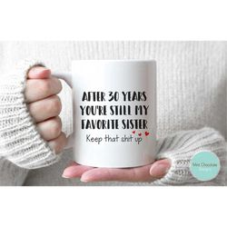 you're still my favorite sister - custom birthday mug, birthday gift for her, funny sister mug, sister birthday gift, fu