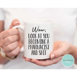 wow, look at you becoming a pharmacist - pharmacist graduation gift, pharmacist to be mug, pharmacist mug, pharmacy stud