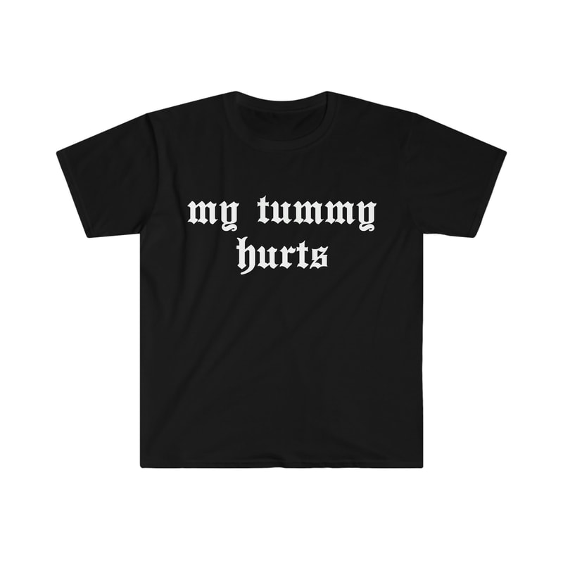 My Tummy Hurts Thug Life Oddly Specific Funny Meme TShirt - 1.jpg