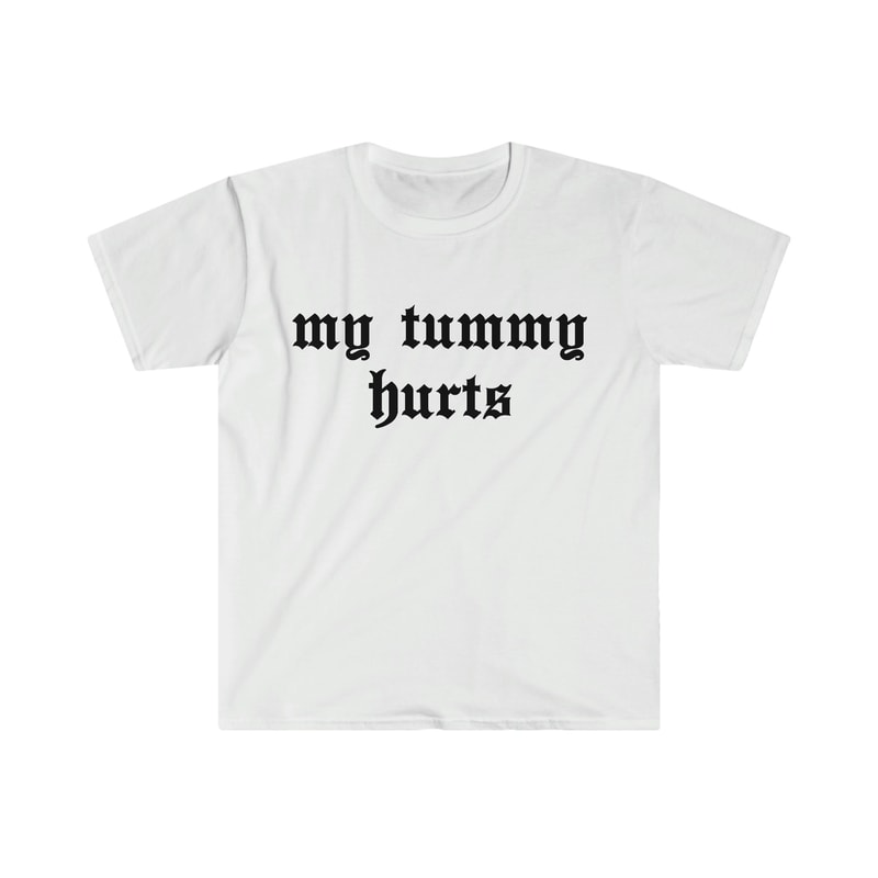 My Tummy Hurts Thug Life Oddly Specific Funny Meme TShirt - 5.jpg