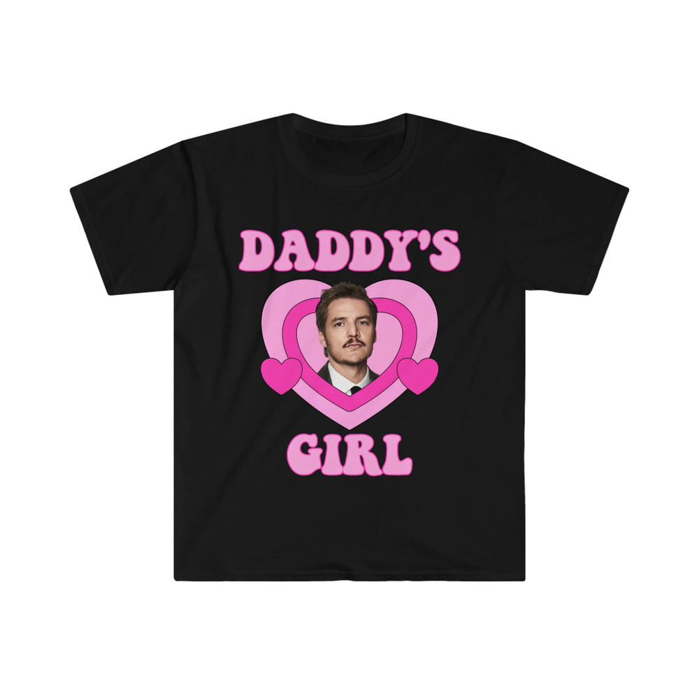 Pedro Pascal Daddy's Girl Funny Meme TShirt, Gift Tee, Last of Us Shirt - 2.jpg