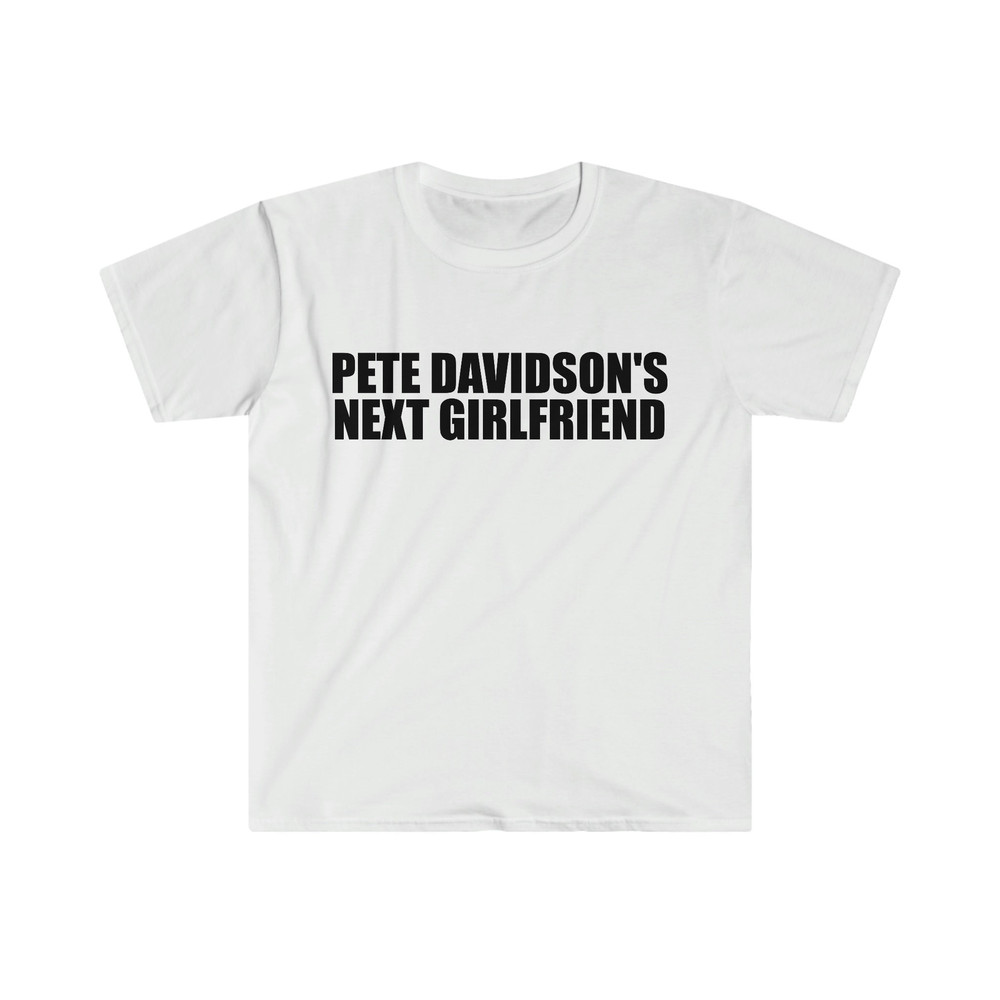 Pete Davidson's Next Girlfriend Funny Meme TShirt - 2.jpg