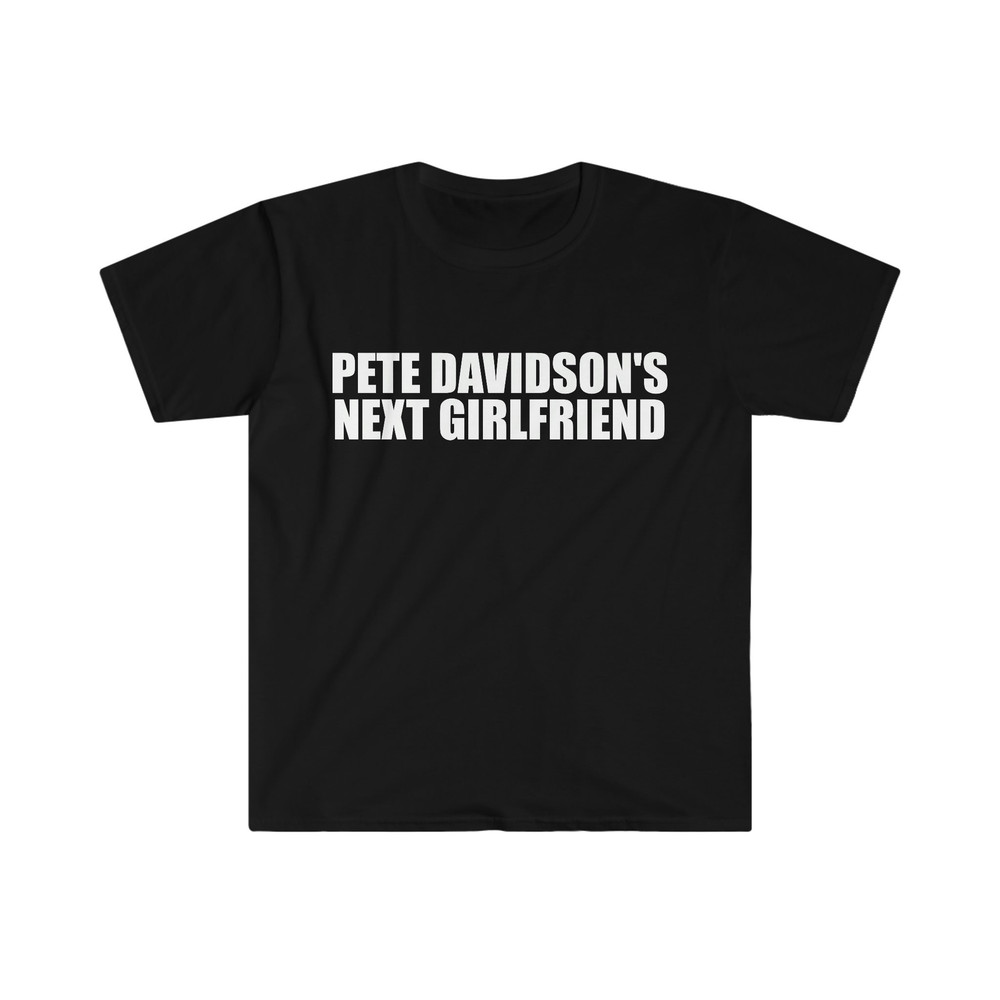 Pete Davidson's Next Girlfriend Funny Meme TShirt - 3.jpg