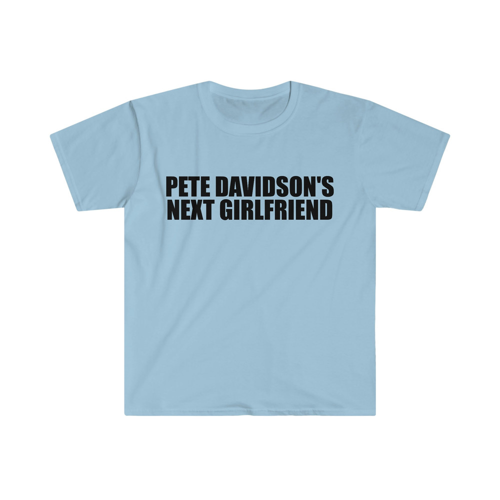 Pete Davidson's Next Girlfriend Funny Meme TShirt - 4.jpg