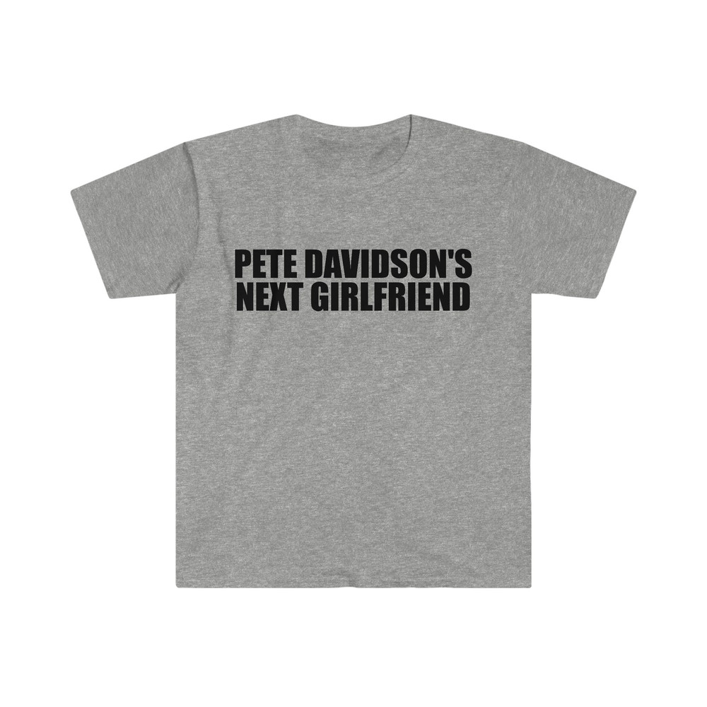 Pete Davidson's Next Girlfriend Funny Meme TShirt - 5.jpg