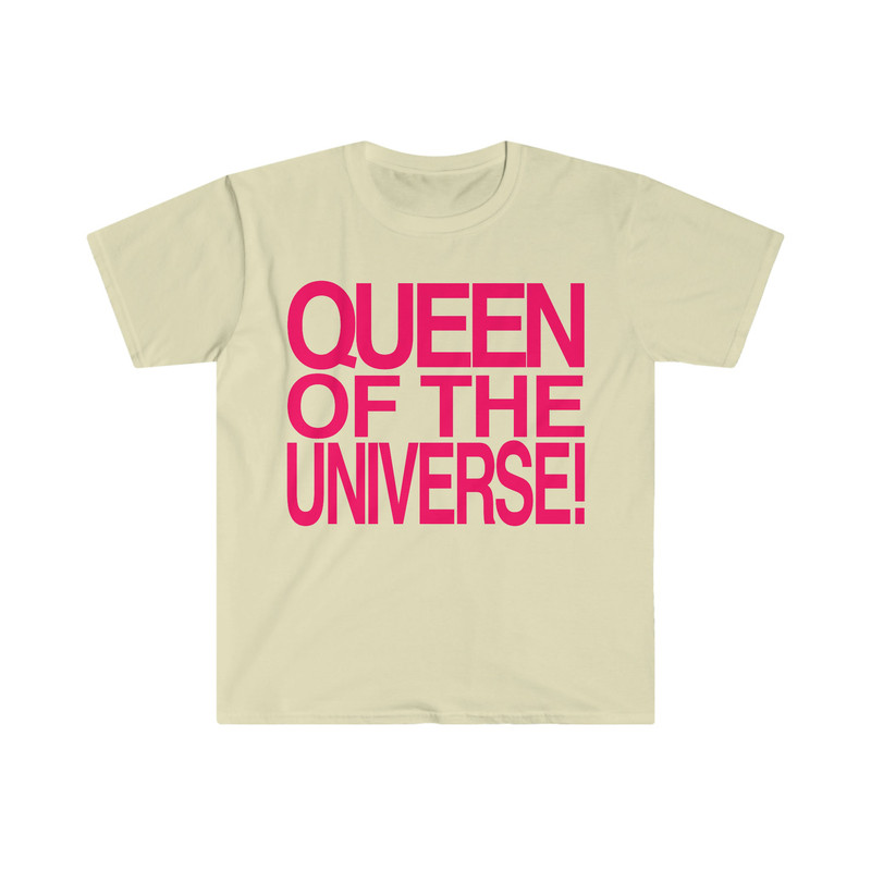 QUEEN of the UNIVERSE! Funny Celebrity Inspired Y2K Aesthetic 2000's Cool Girl Meme T Shirt - 5.jpg