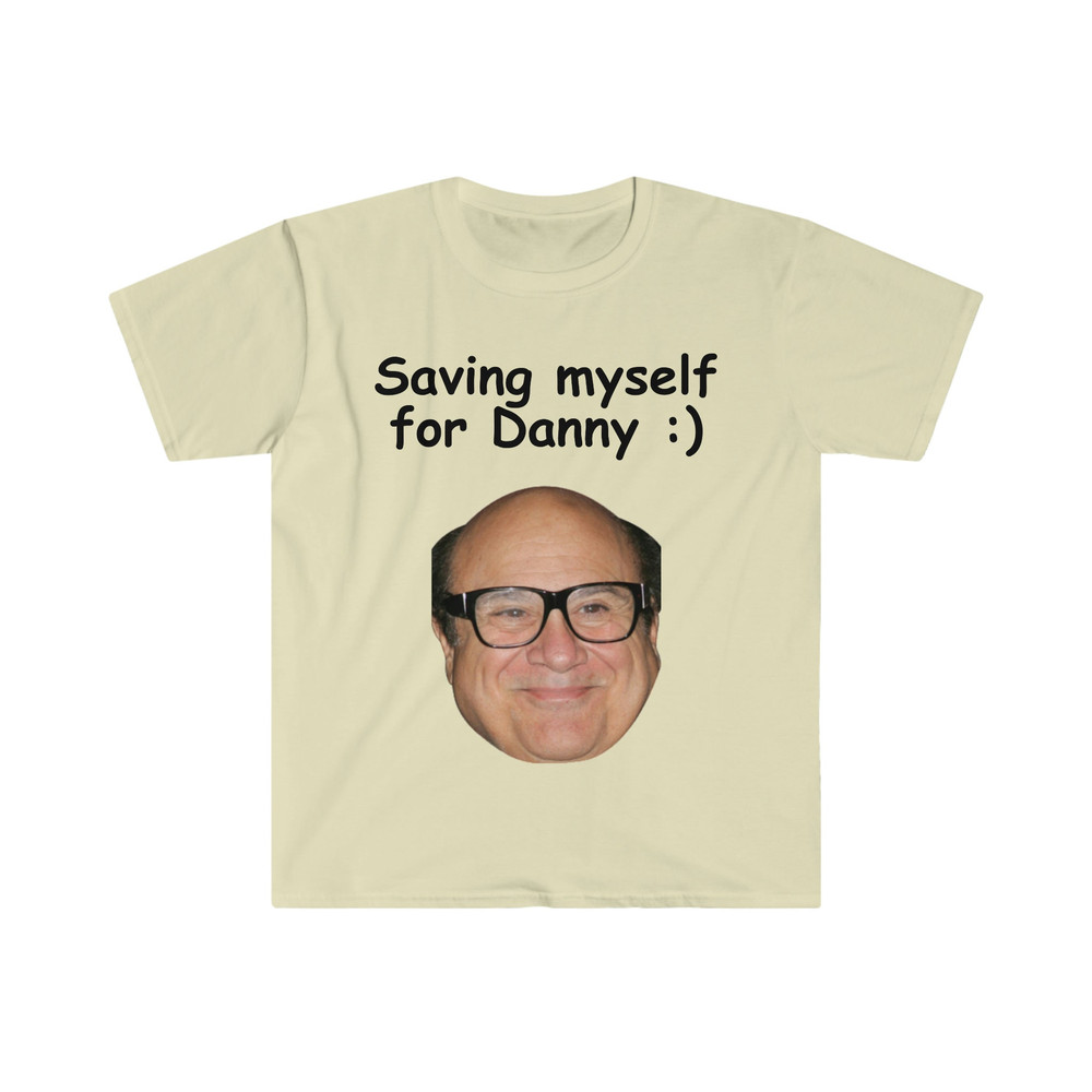 Saving Myself for Danny DeVito Funny Meme T Shirt - 5.jpg