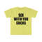 Sex With You SUCKS Funny Sassy Meme Tee Shirt - 4.jpg