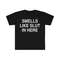 Smells Like Slut in Here Funny Meme T Shirt - 1.jpg