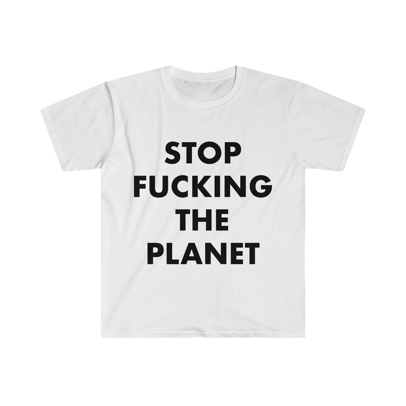 Stop Fucking the Plant - Hayley Williams Paramore Worn Funny Environmental Message Meme TShirt - 1.jpg