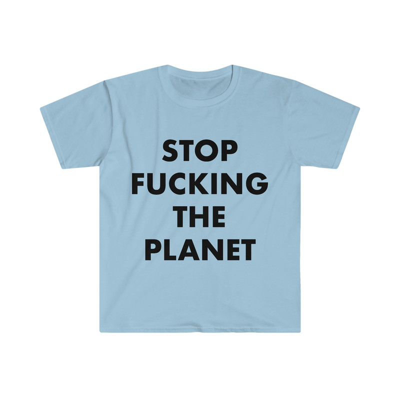 Stop Fucking the Plant - Hayley Williams Paramore Worn Funny Environmental Message Meme TShirt - 3.jpg