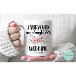 i survived my daughters wedding - mother of the bride gift from daughter, funny wedding mug, gift for mom on wedding day