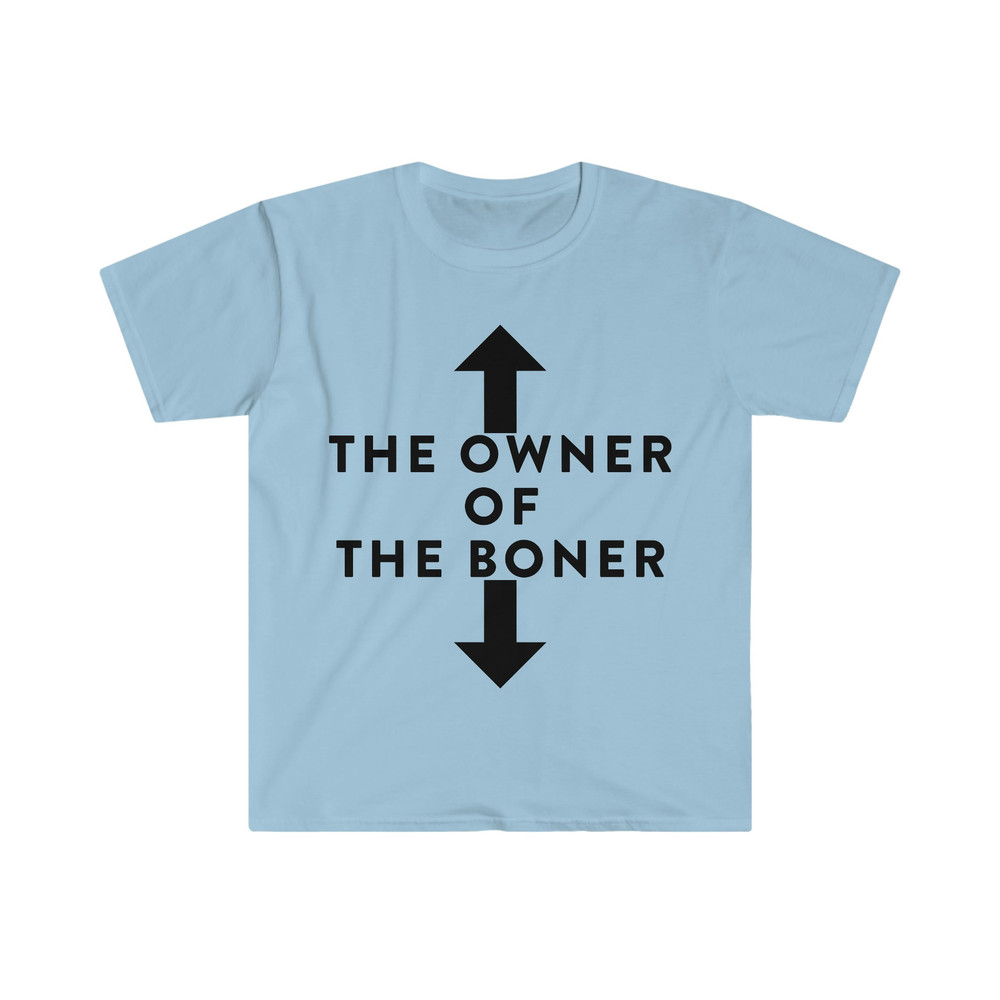 The Owner of the Boner Funny Meme T Shirt - 3.jpg