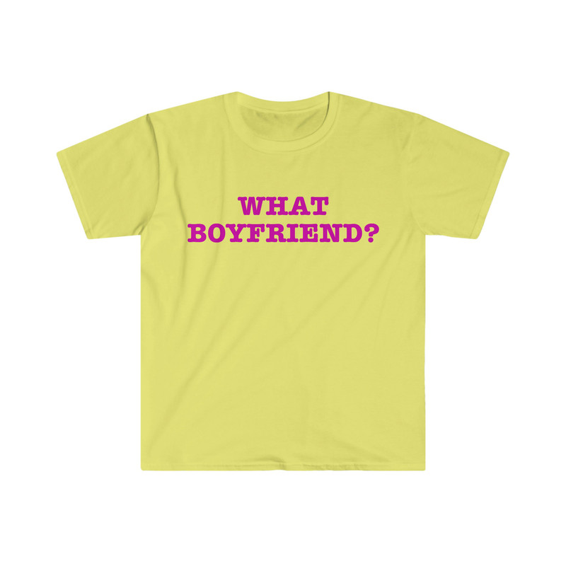 What Boyfriend Funny Sassy Meme T Shirt - 3.jpg