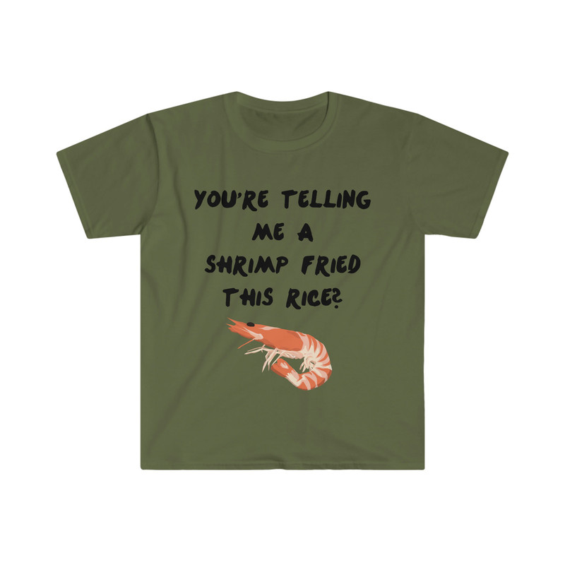 You're Telling Me a Shrimp Fried Rice Funny Sarcastic Meme Tee Shirt - 3.jpg