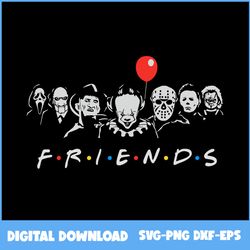 friend horror svg, friend svg, horror svg, horror movies svg, horror character svg, halloween svg, png eps dxf file