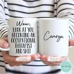 wow, look at you becoming an occupational therapist - occupational therapy gift, new ot, occupational therapy mug, new o